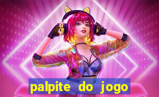 palpite do jogo aberto de hoje